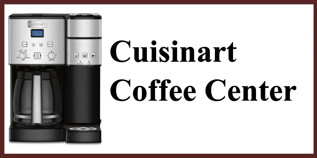 cuisinart 2 in 1 coffee center reviews